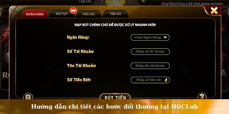 Hướng dẫn chi tiết các bước đổi thưởng tại HitCLub