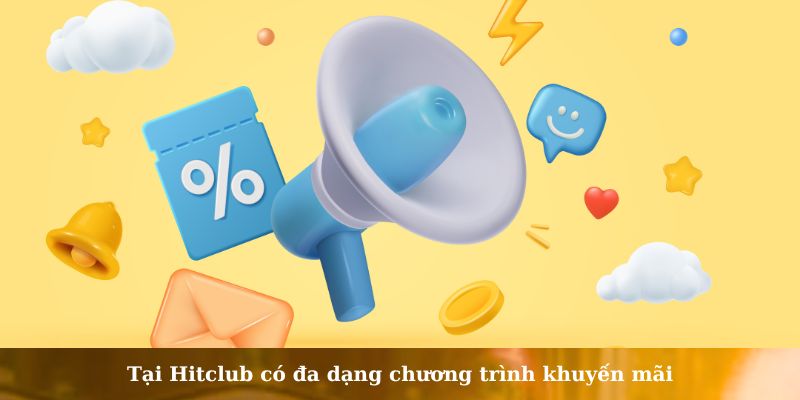 Tại Hitclub có đa dạng chương trình khuyến mãi