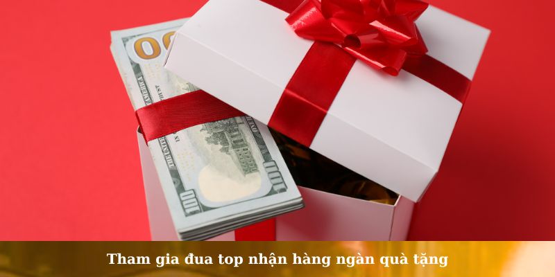 Tham gia đua top nhận hàng ngàn quà tặng