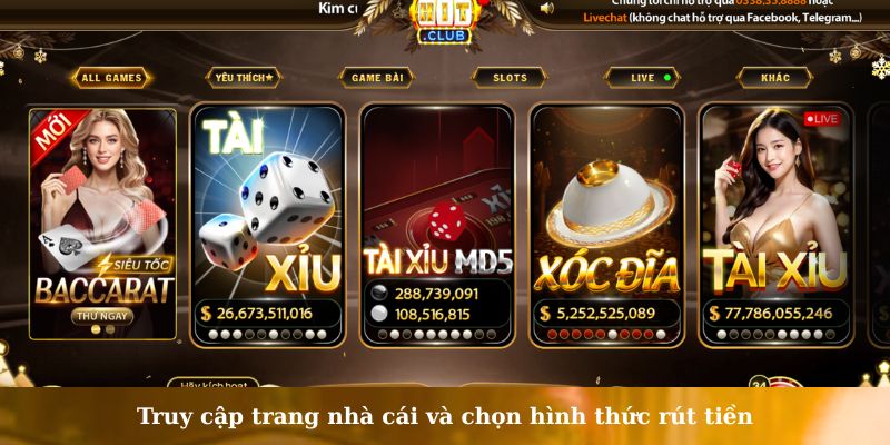 Truy cập trang nhà cái và chọn hình thức rút tiền